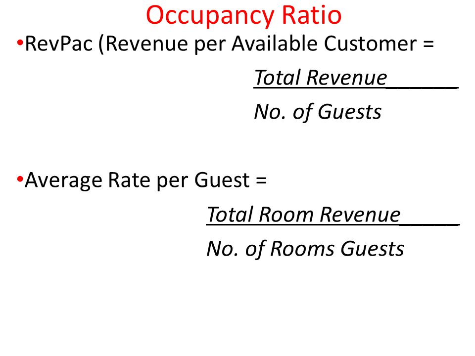 Occupancy Ratio RevPac (Revenue per Available Customer =
