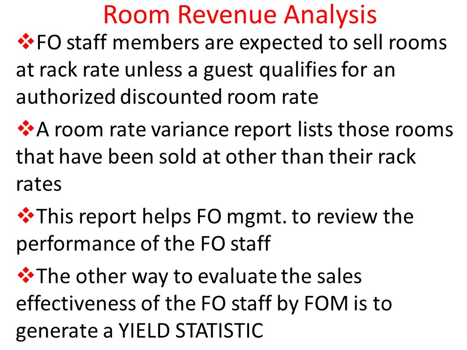 Room Revenue Analysis FO staff members are expected to sell rooms at rack rate unless a guest qualifies for an authorized discounted room rate.