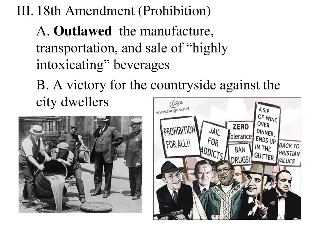 III. 18th Amendment (Prohibition) A