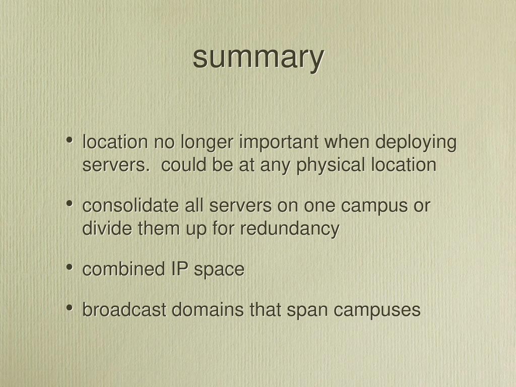 summary location no longer important when deploying servers. could be at any physical location.