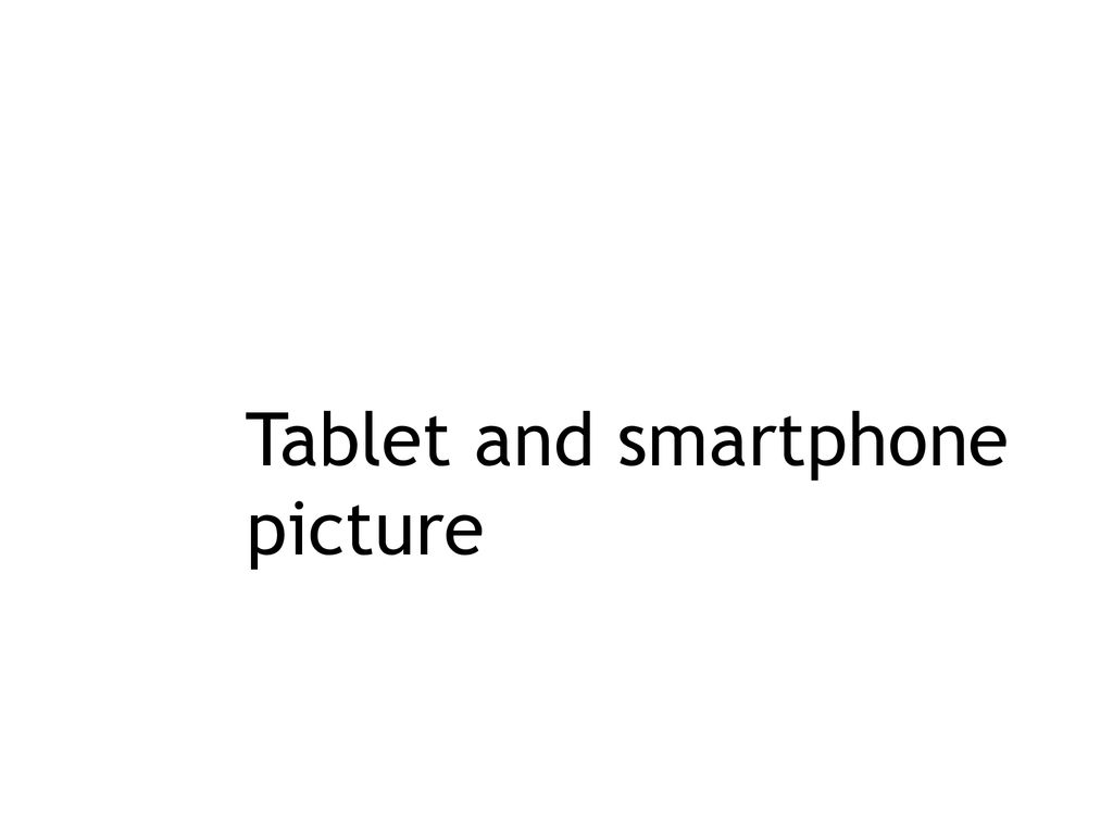Tablet and smartphone picture