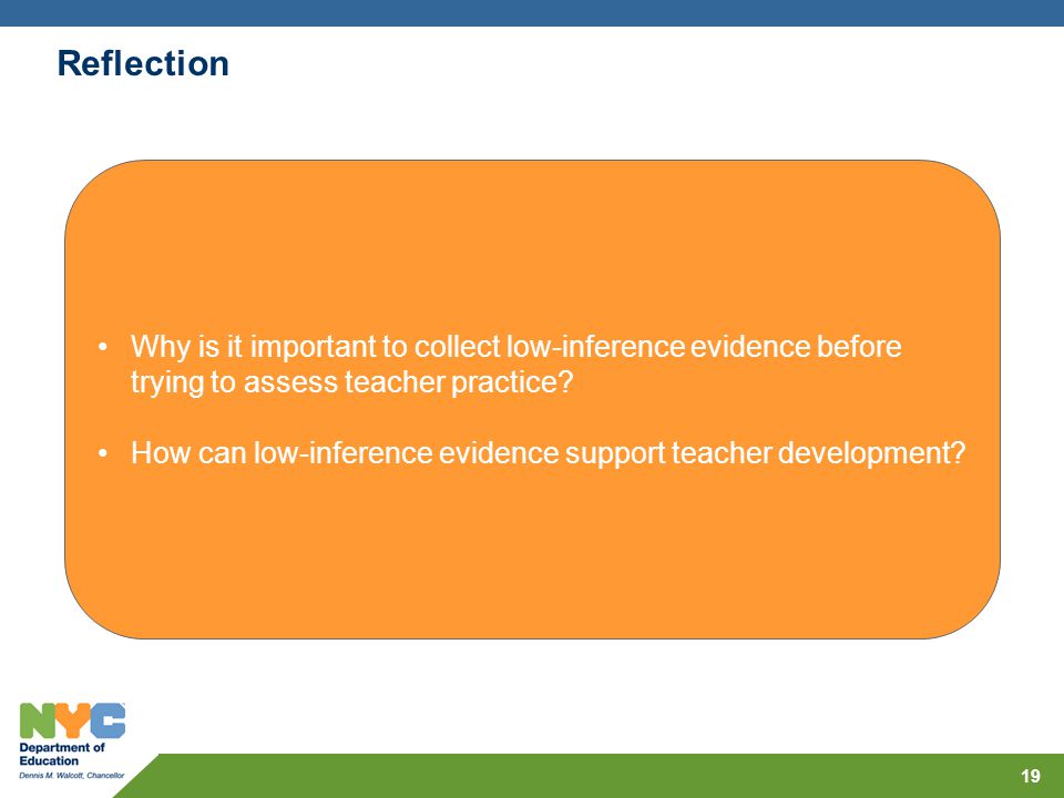 Reflection Why is it important to collect low-inference evidence before trying to assess teacher practice