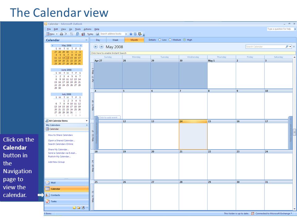 The Calendar view Click on the Calendar button in the Navigation page to view the calendar.