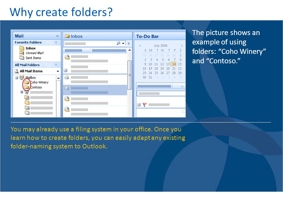Why create folders The picture shows an example of using folders: Coho Winery and Contoso.
