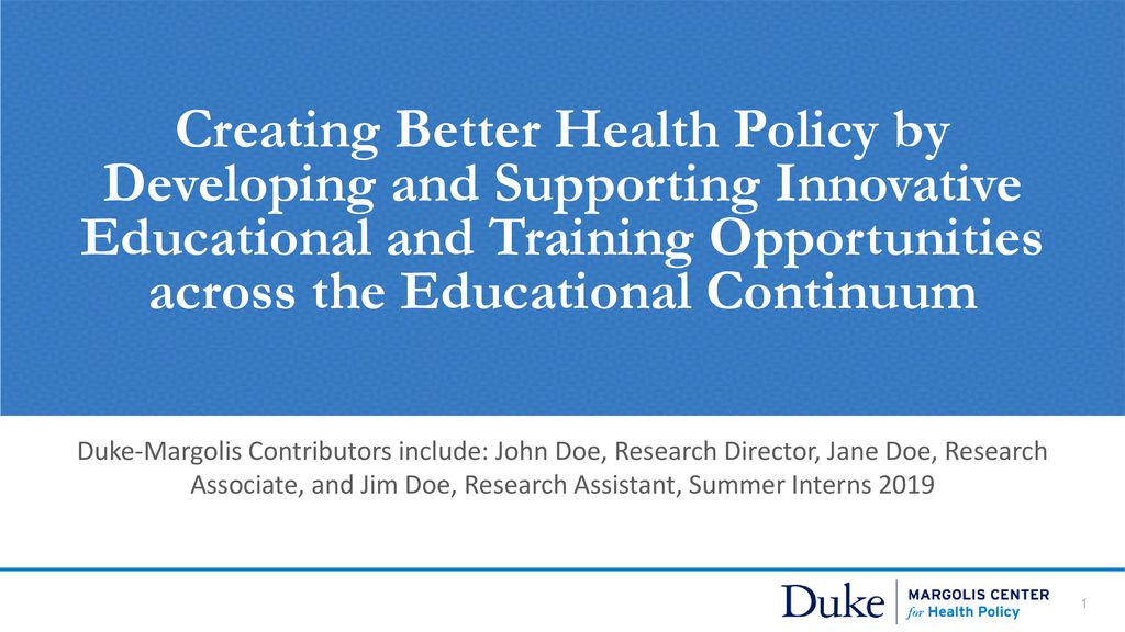Creating Better Health Policy by Developing and Supporting Innovative Educational and Training Opportunities across the Educational Continuum