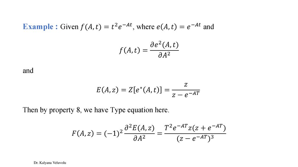 Example : Given 𝑓(𝐴,𝑡)= 𝑡 2 𝑒 −𝐴𝑡 , where 𝑒 𝐴,𝑡 = 𝑒 −𝐴𝑡 and