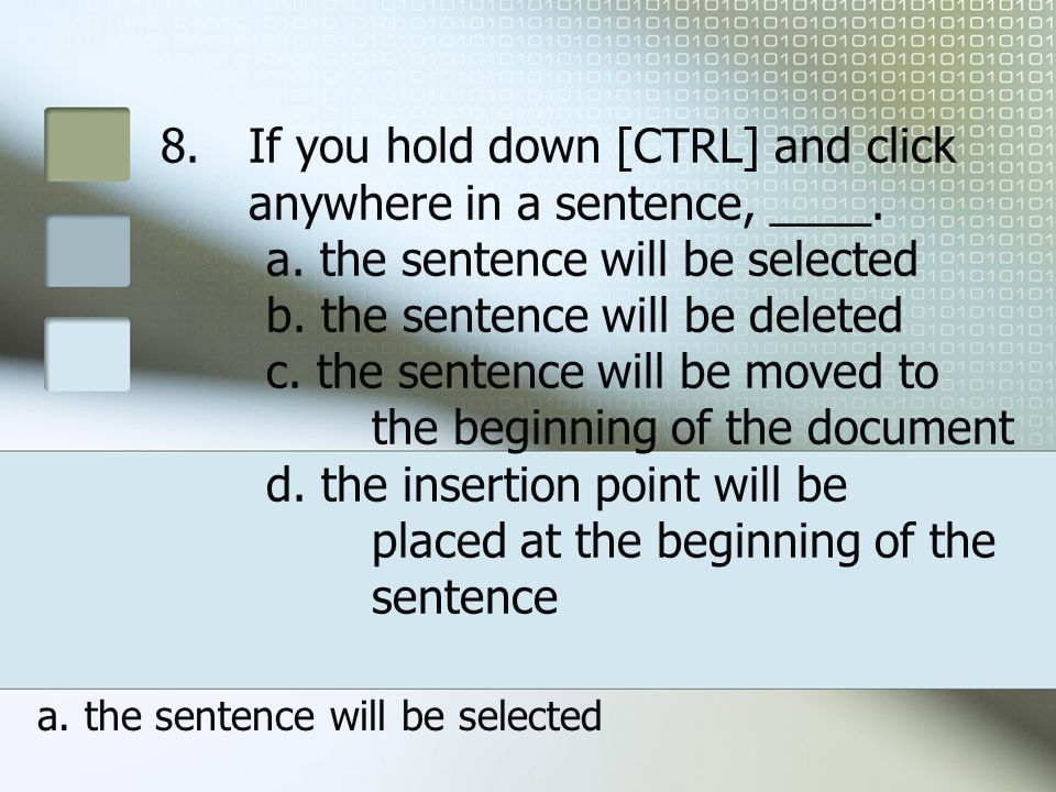 a. the sentence will be selected