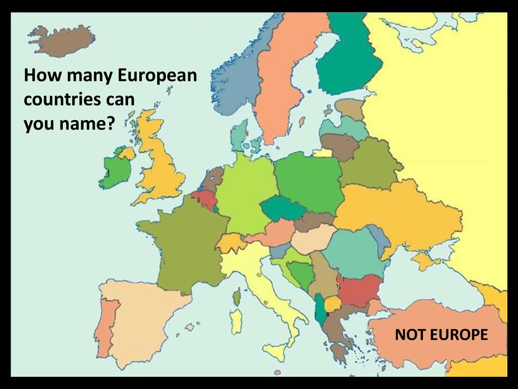 Most european countries. How many European Cities can you name.