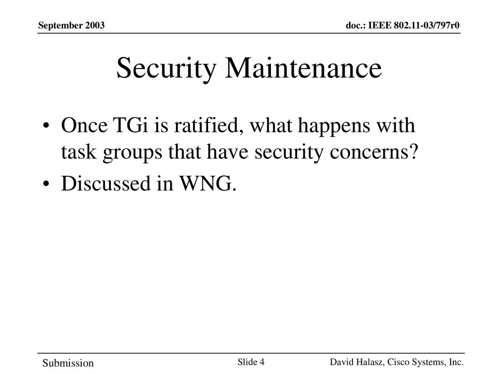 September 2003 Security Maintenance. Once TGi is ratified, what happens with task groups that have security concerns