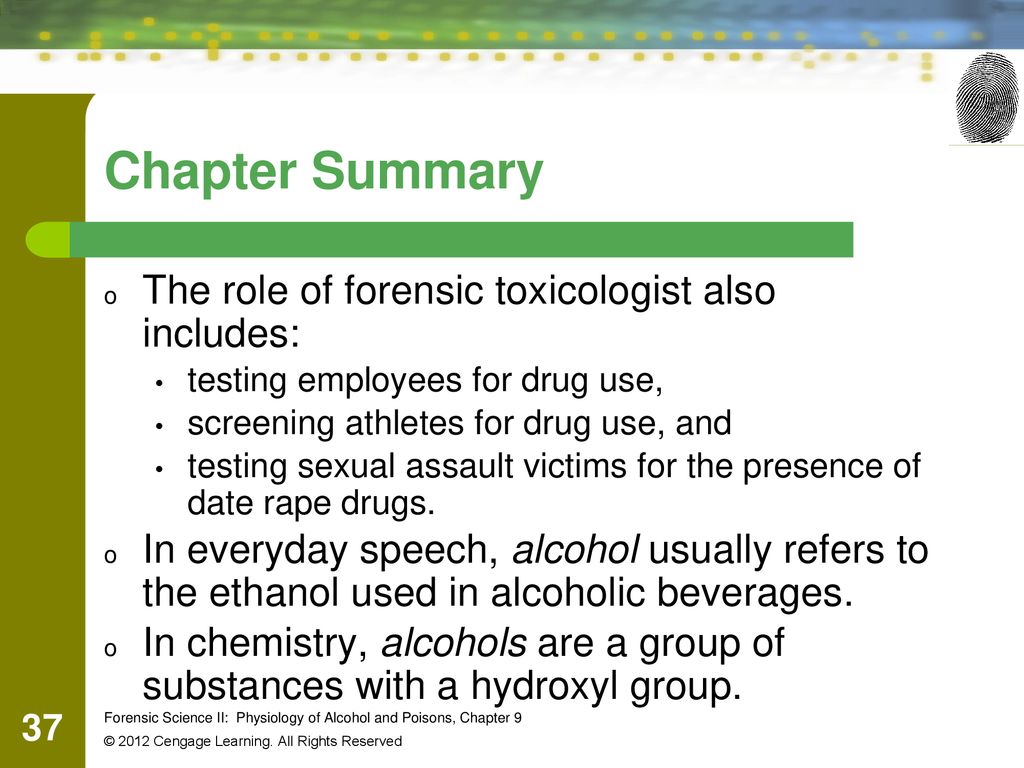 Chapter Summary The role of forensic toxicologist also includes: