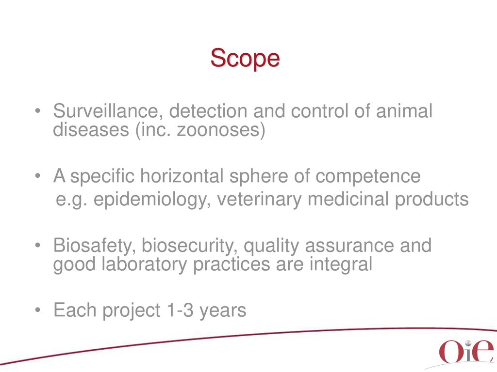 Scope Surveillance, detection and control of animal diseases (inc. zoonoses) A specific horizontal sphere of competence.