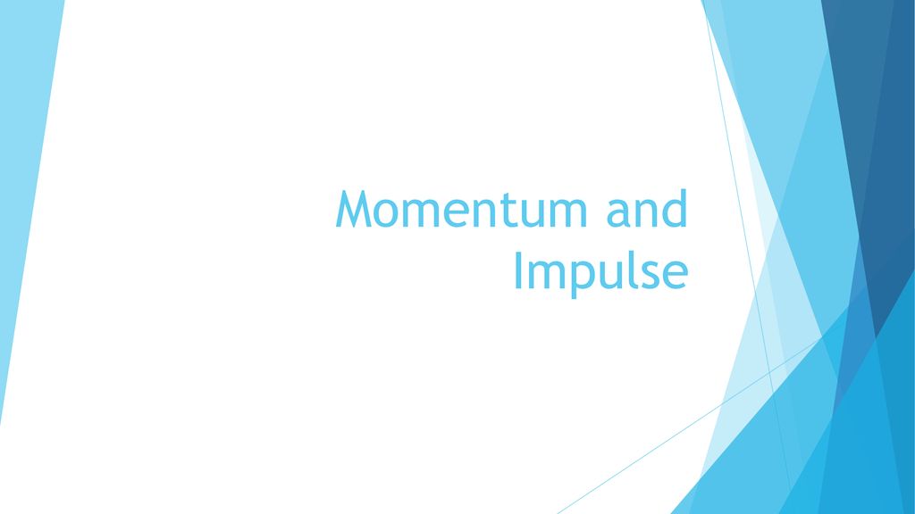 Momentum And Impulse. - Ppt Download