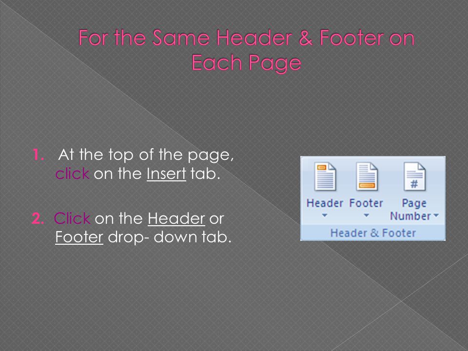 For the Same Header & Footer on Each Page