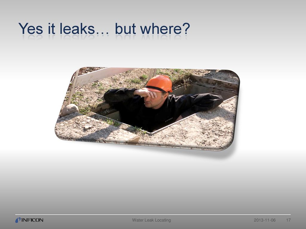 Yes it leaks… but where Water Leak Locating