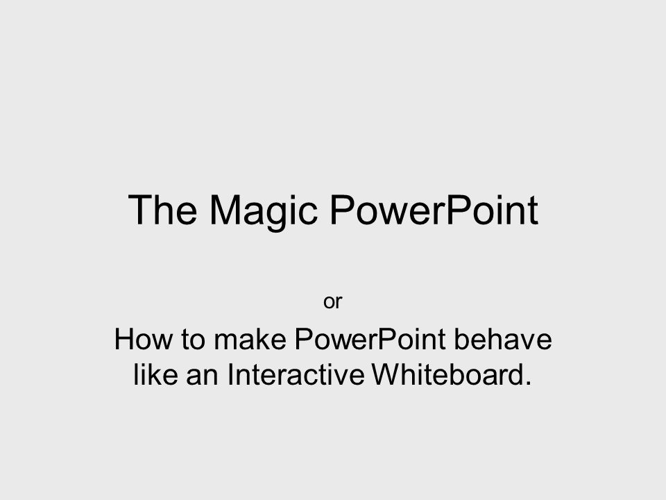 or How to make PowerPoint behave like an Interactive Whiteboard.