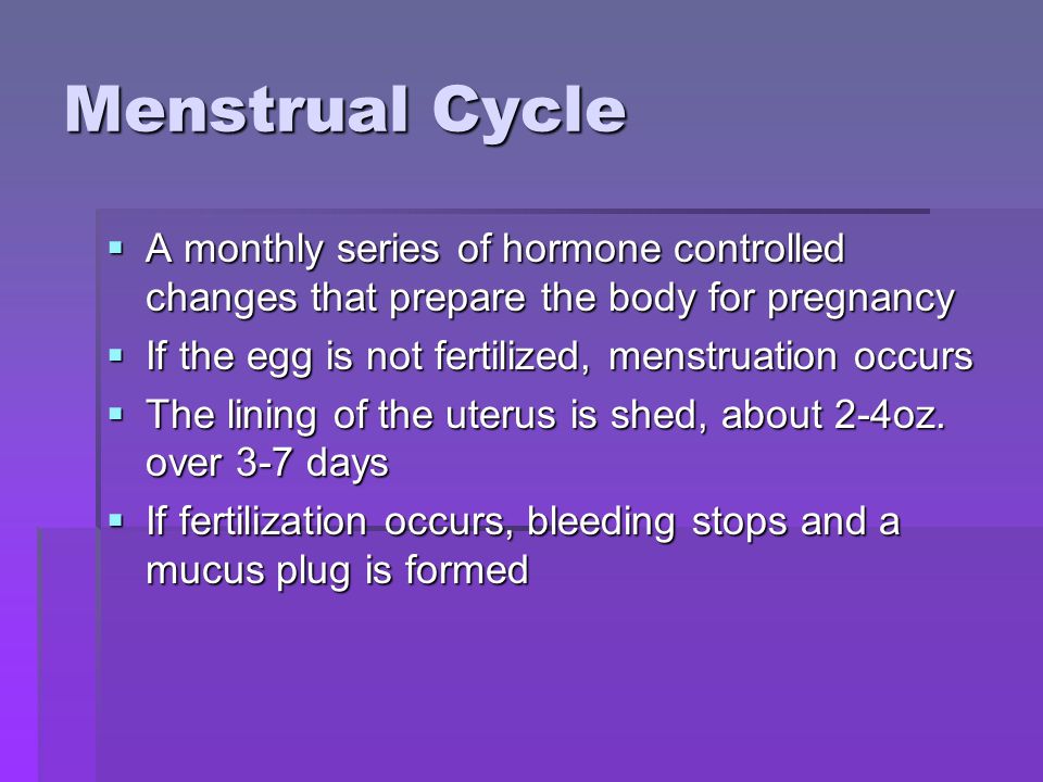 Menstrual Cycle A monthly series of hormone controlled changes that prepare the body for pregnancy.