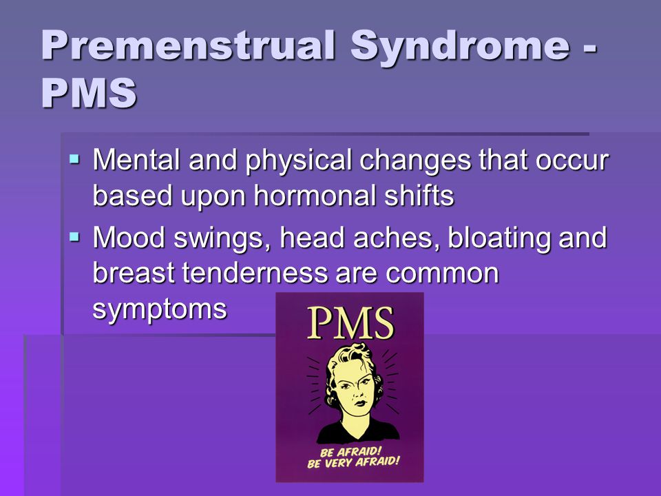 Premenstrual Syndrome - PMS