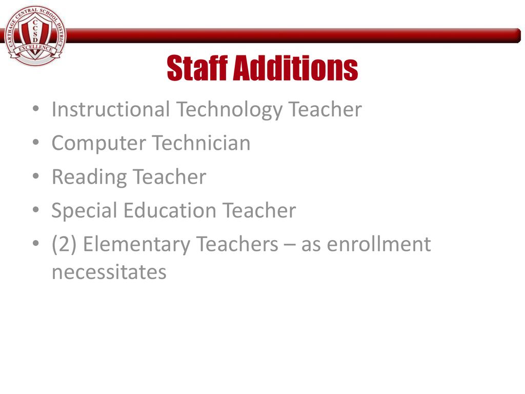 Staff Additions Instructional Technology Teacher Computer Technician