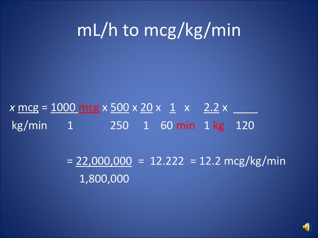 Dosage Calculation of Critical Care Medications: mcg/kg/min - ppt download