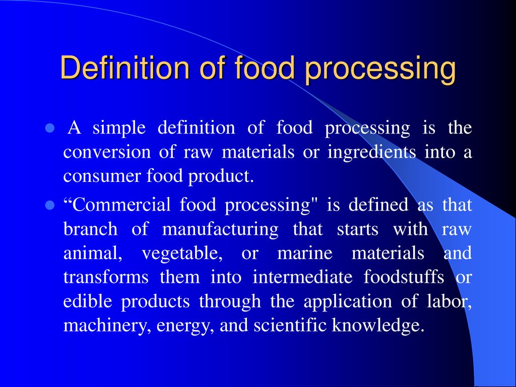 INTRODUCTION THE FOOD PROCESSING INDUSTRY HISTORY OF FOOD PROCESSING - ppt  download