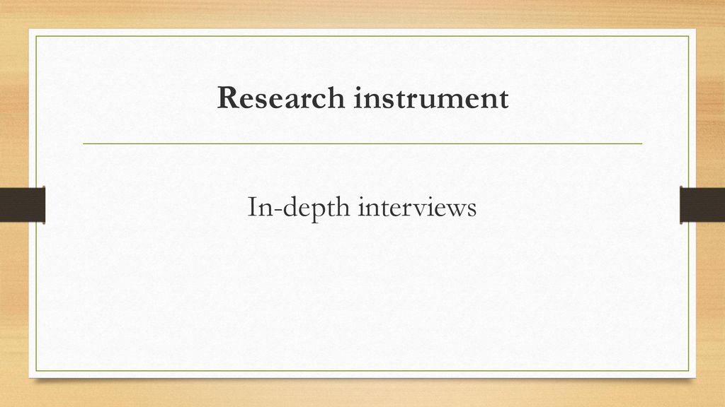 Research instrument In-depth interviews
