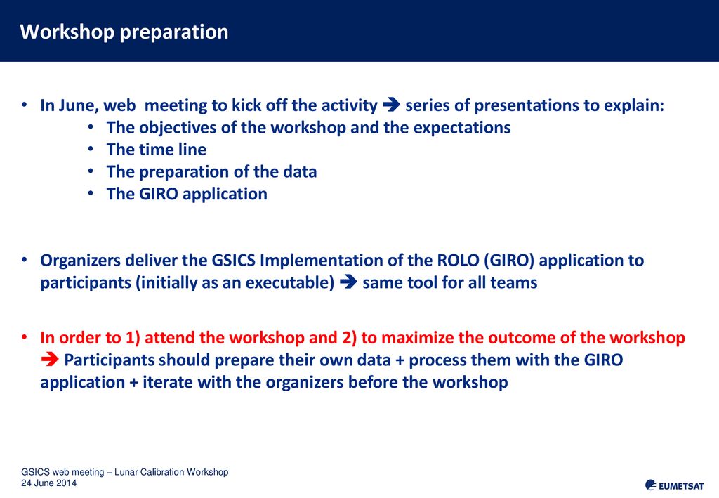 Workshop preparation In June, web meeting to kick off the activity  series of presentations to explain: