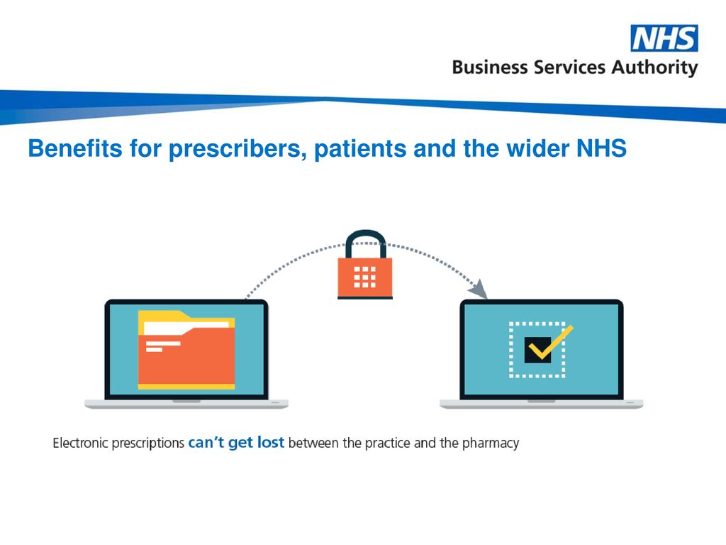 Benefits for prescribers, patients and the wider NHS