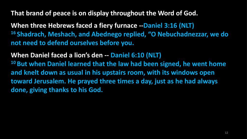 That brand of peace is on display throughout the Word of God