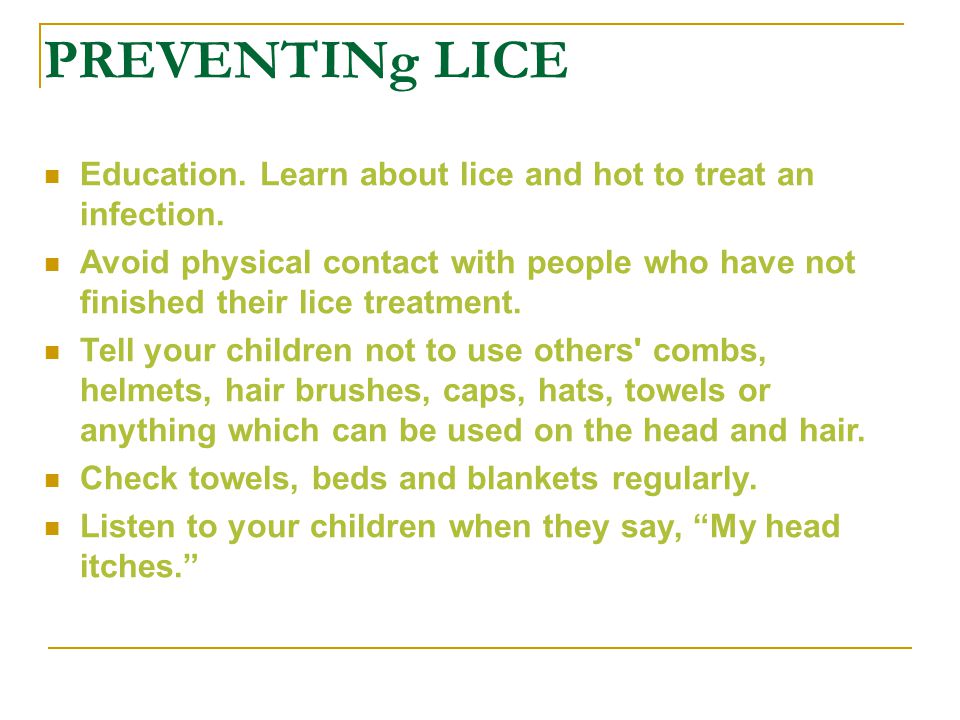 PREVENTINg LICE Education. Learn about lice and hot to treat an infection.
