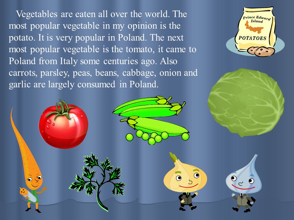 Vegetables are eaten all over the world