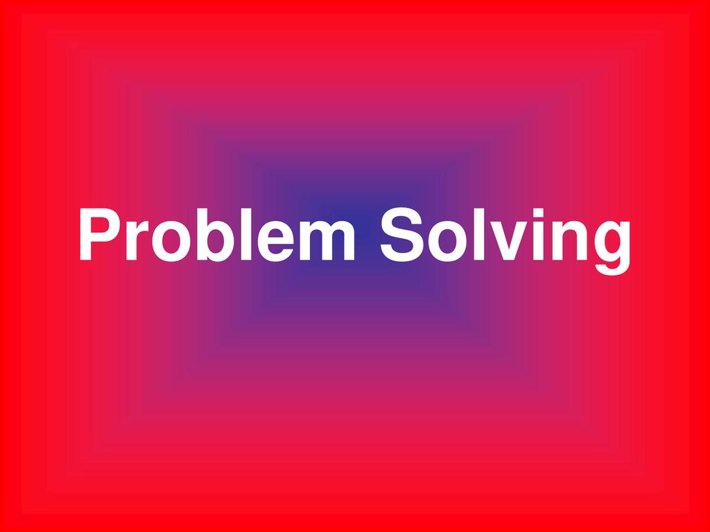 Problem Solving Ppt Download problem-solving-ppt-download