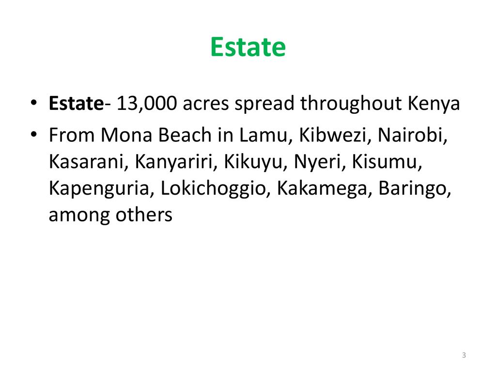 Estate Estate- 13,000 acres spread throughout Kenya