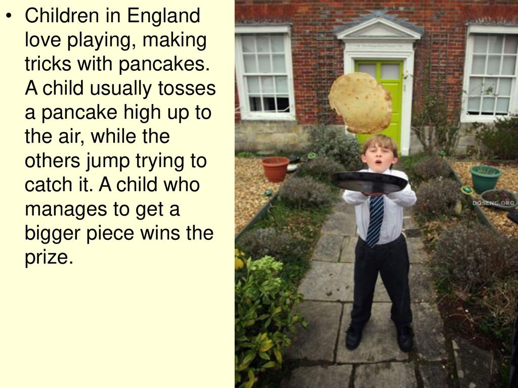 Children usually. Проект по теме Pancake Day. Человек подбрасывает блин. Toss a Pancake. Pancake Day урок английского 8 лет.