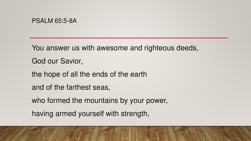 PSALM 65:5-8A