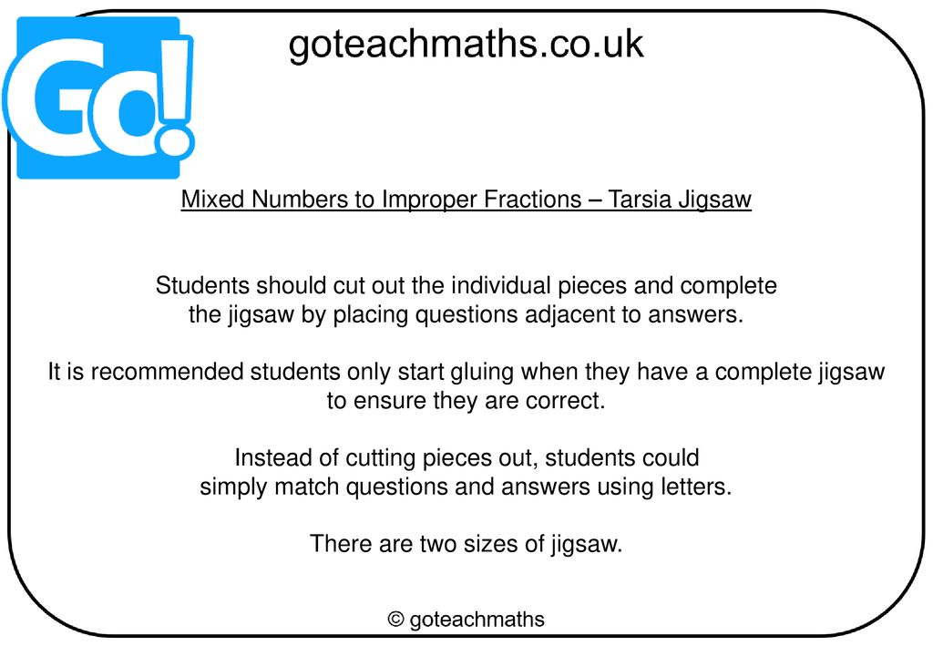 Mixed Numbers to Improper Fractions – Tarsia Jigsaw - ppt download