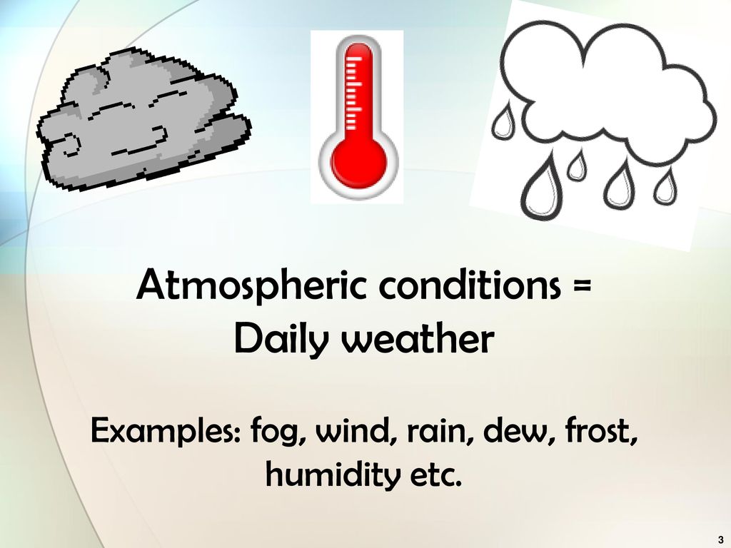 What Is Meant By Atmospheric Condition Ppt Download what-is-meant-by-atmospheric-condition-ppt-download