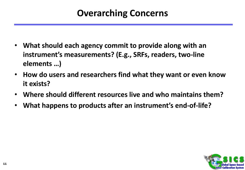 Overarching Concerns What should each agency commit to provide along with an instrument’s measurements (E.g., SRFs, readers, two-line elements …)