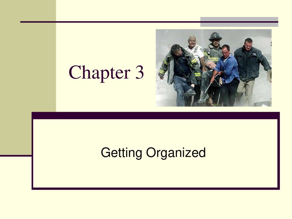 Chapter 3 Getting Organized