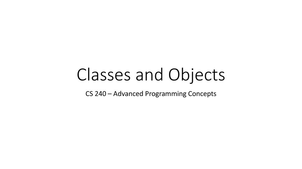 CS 240 – Advanced Programming Concepts - ppt download