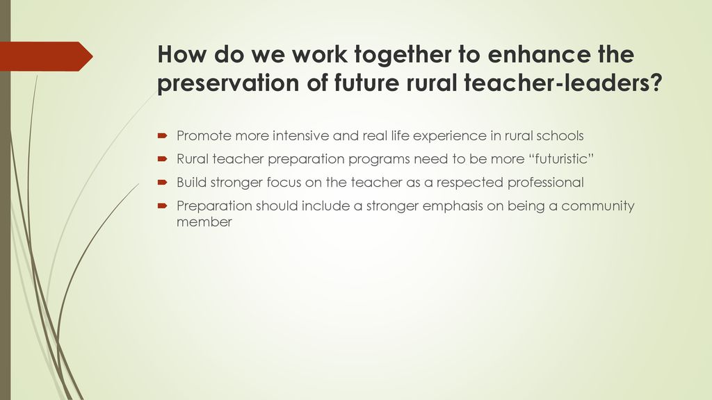 How do we work together to enhance the preservation of future rural teacher-leaders