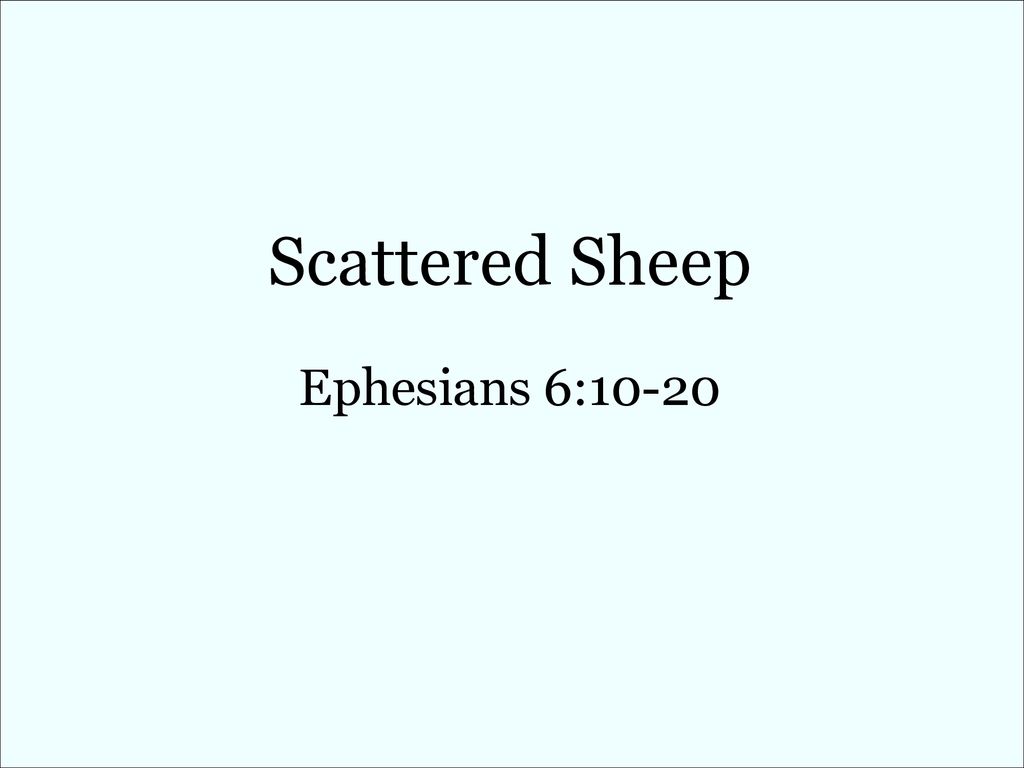Scattered Sheep Ephesians 6:10-20