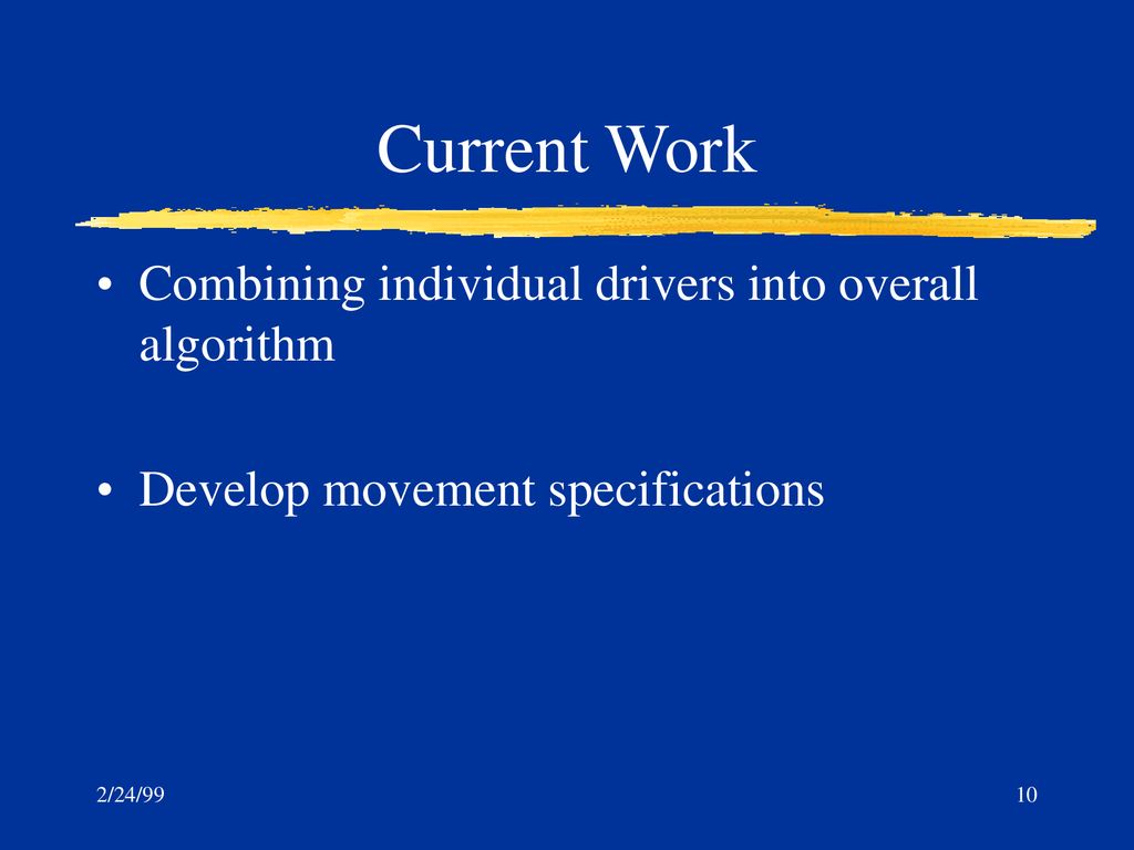 Current Work Combining individual drivers into overall algorithm