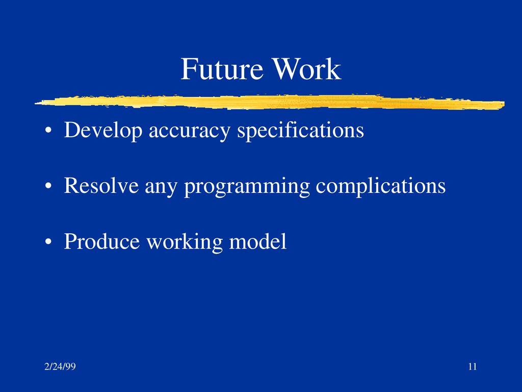 Future Work Develop accuracy specifications