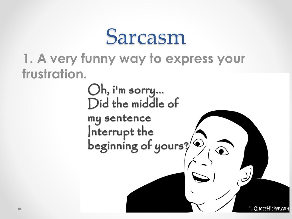 You’re a genius! Extended Definition Speech for Sarcasm. - ppt download