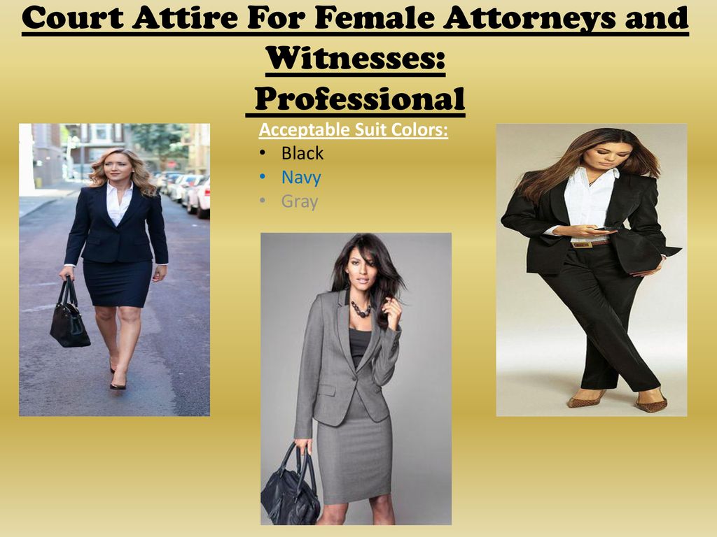 Court Attire For Female Attorneys and Witnesses: Professional - ppt ...