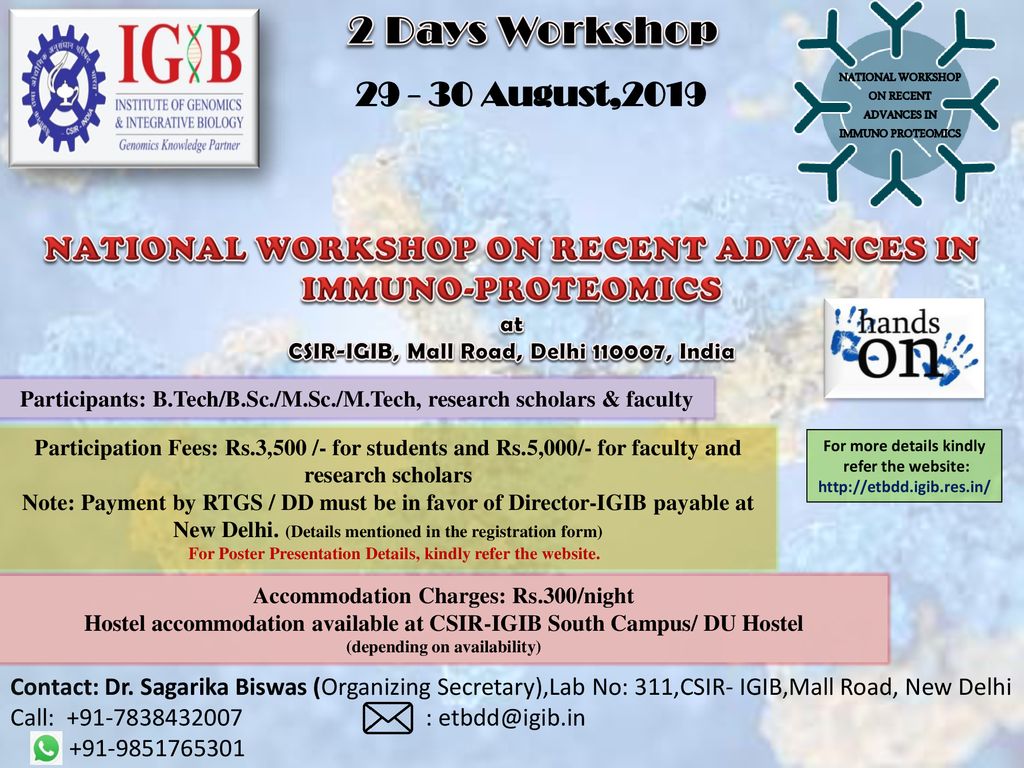2 Days Workshop NATIONAL WORKSHOP ON RECENT ADVANCES IN IMMUNO-PROTEOMICS. at. CSIR-IGIB, Mall Road, Delhi , India.