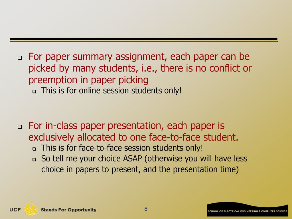 For paper summary assignment, each paper can be picked by many students, i.e., there is no conflict or preemption in paper picking