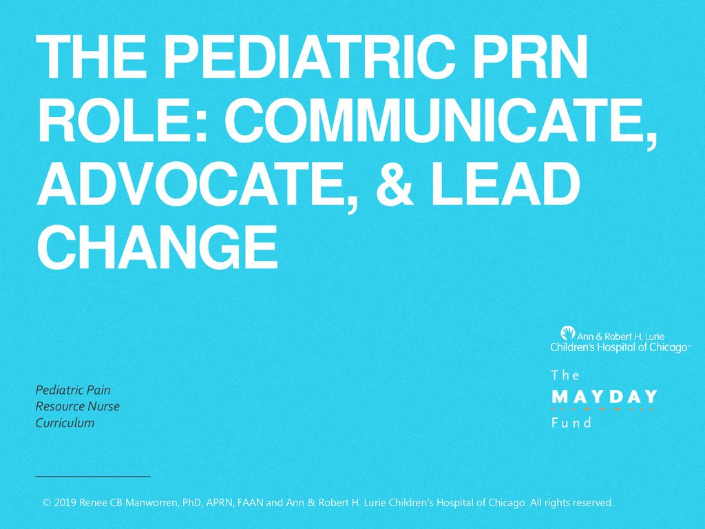 the Pediatric PRN Role: Communicate, advocate, & Lead Change - ppt download