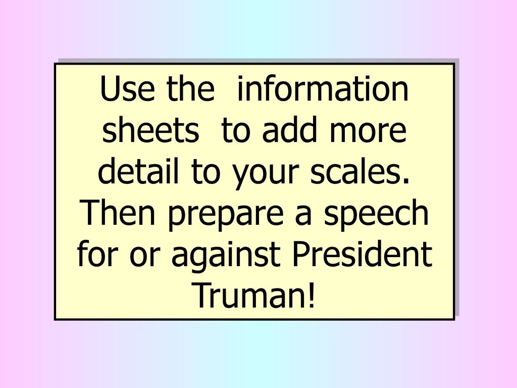 Use the information sheets to add more detail to your scales.