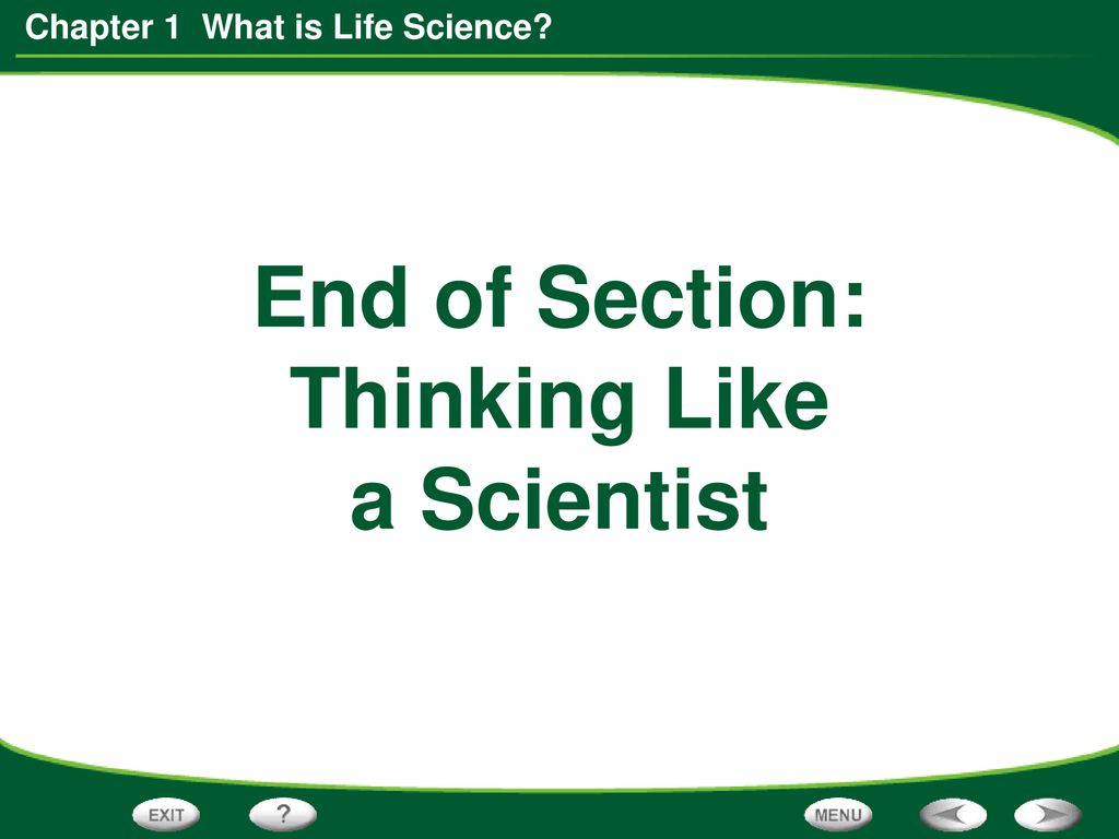 End of Section: Thinking Like a Scientist